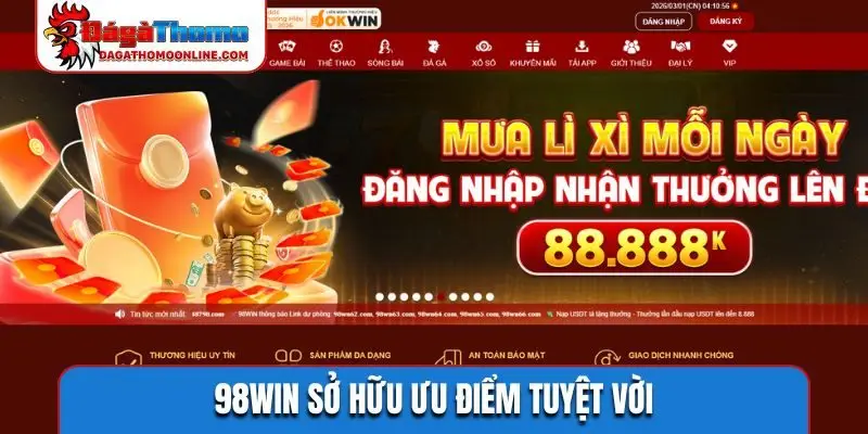 98WIN sở hữu ưu điểm tuyệt vời