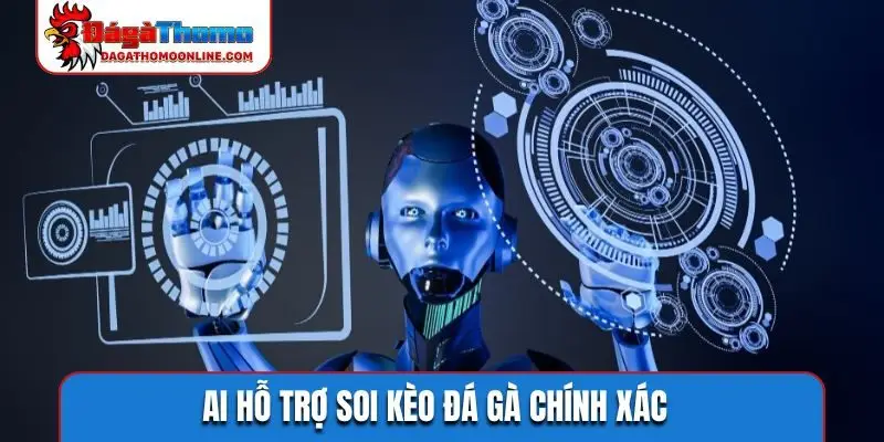 AI hỗ trợ soi kèo đá gà chính xác