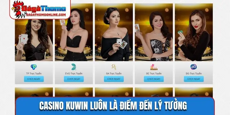 Casino KUWIN luôn là điểm đến lý tưởng
