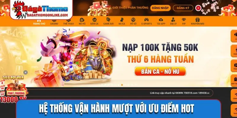 Hệ thống vận hành mượt với ưu điểm hot