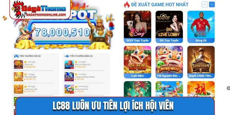 LC88 luôn ưu tiên lợi ích hội viên